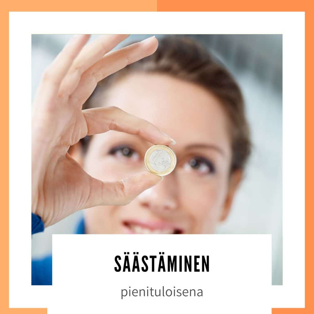 Säästäminen pienituloisena